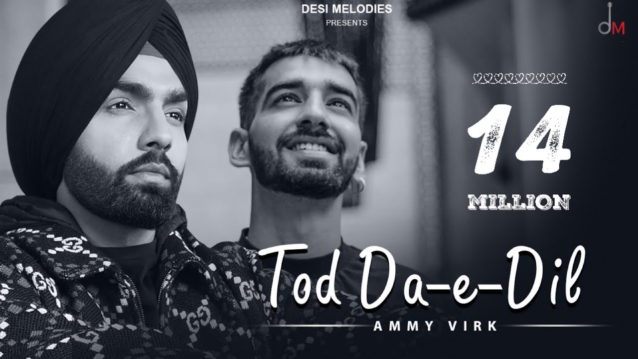 tod-da-e-dil-lyrics-meaning-in-hindi-ammy-virk-maninder-buttar