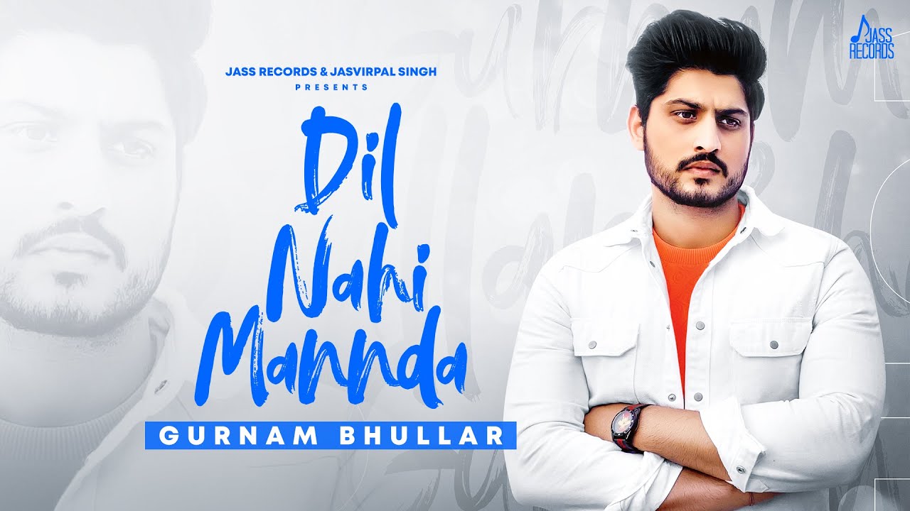 Dil Nahi Mannda Lyrics Meaning In English Gurnam Bhullar Lyrics 