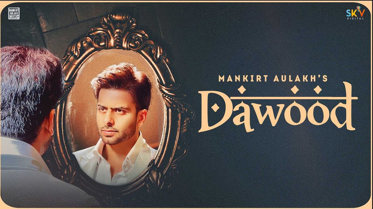 Dawood Lyrics Meaning In Hindi Mankirt Aulakh Lyrics Translated