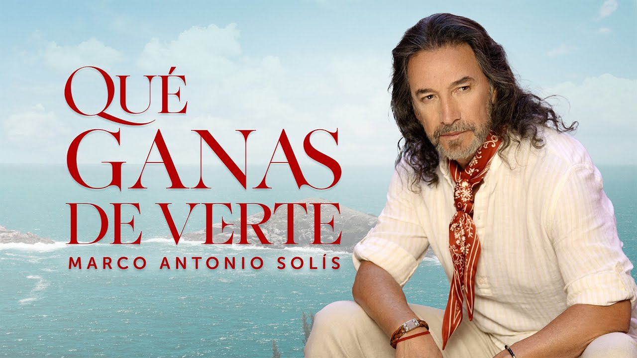 qu-ganas-de-verte-lyrics-meaning-in-english-marco-antonio-sol-s