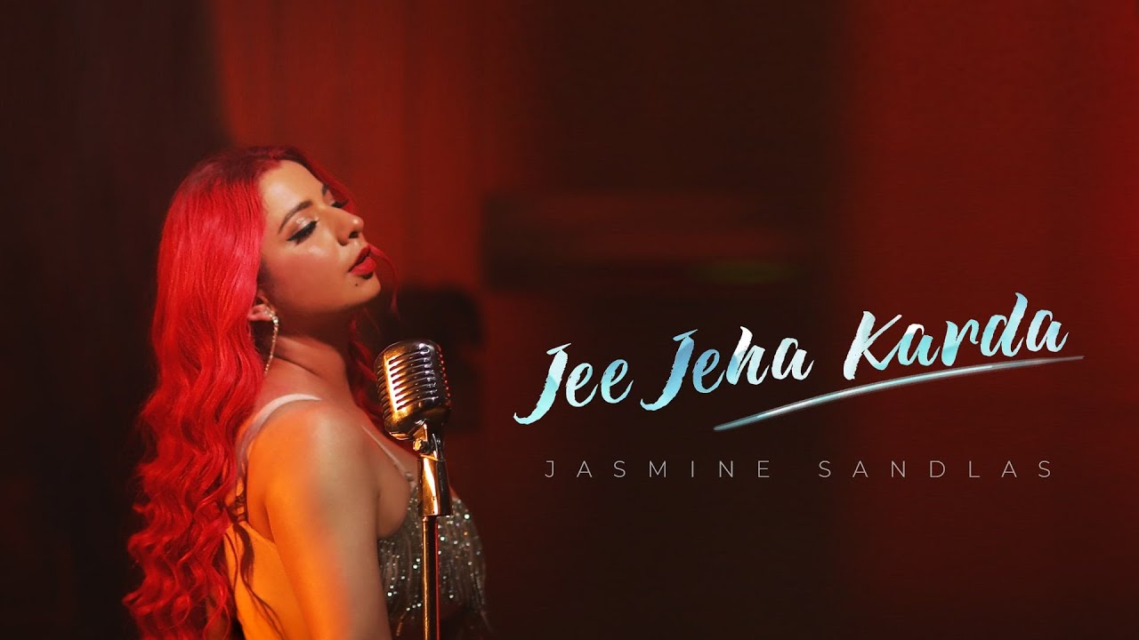 Jee Jeha Karda – Lyrics Meaning in English – Jasmine Sandlas - Lyrics  Translated