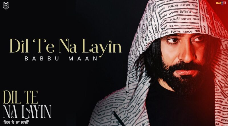 Dil Te Na Layin – Lyrics Meaning in Hindi – Babbu Maan